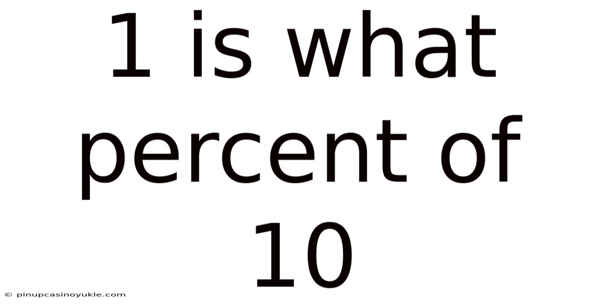 1 Is What Percent Of 10