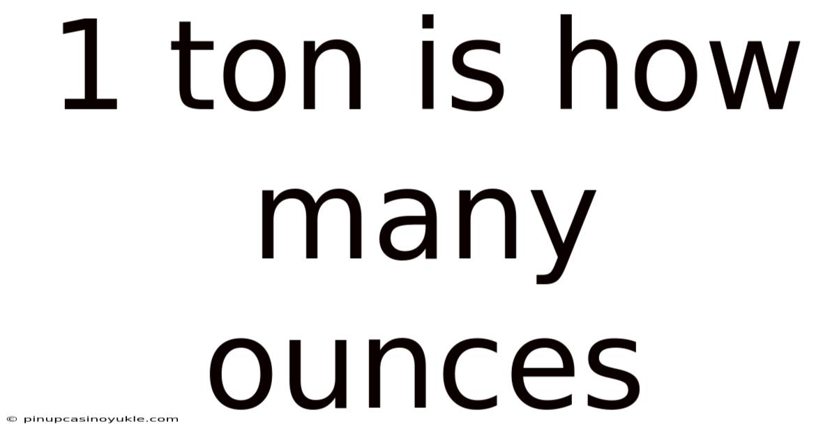 1 Ton Is How Many Ounces