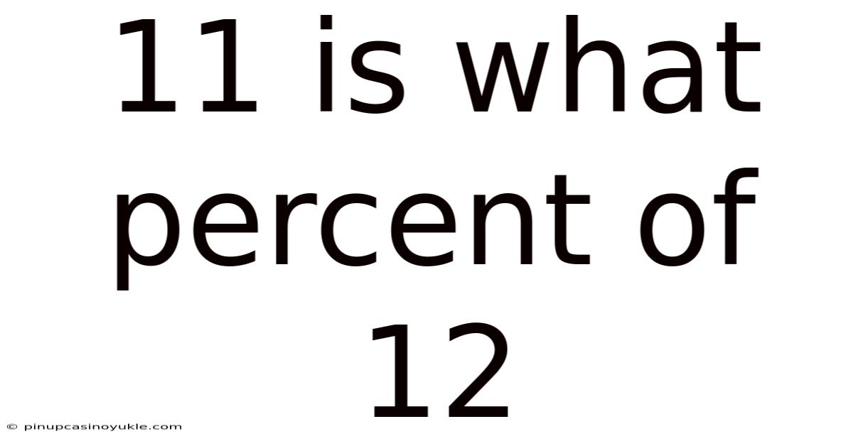 11 Is What Percent Of 12