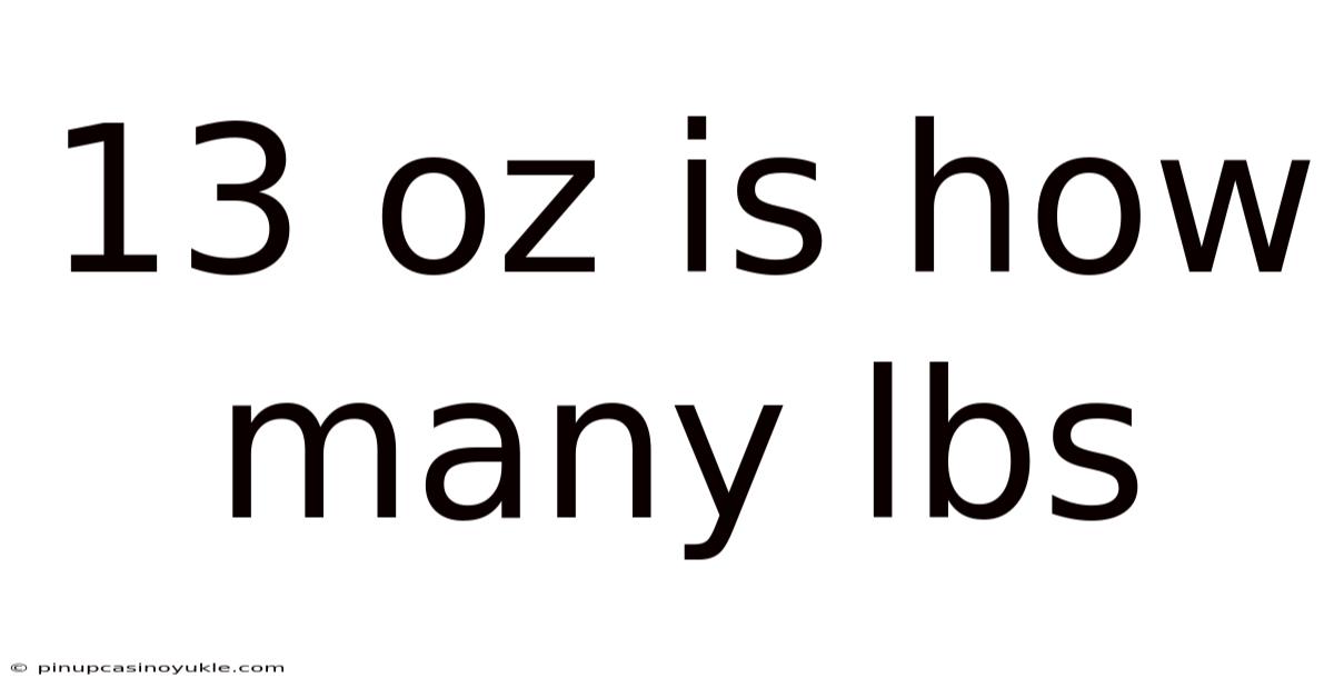 13 Oz Is How Many Lbs