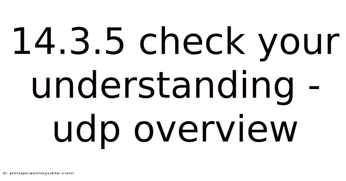 14.3.5 Check Your Understanding - Udp Overview