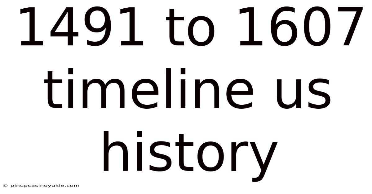 1491 To 1607 Timeline Us History