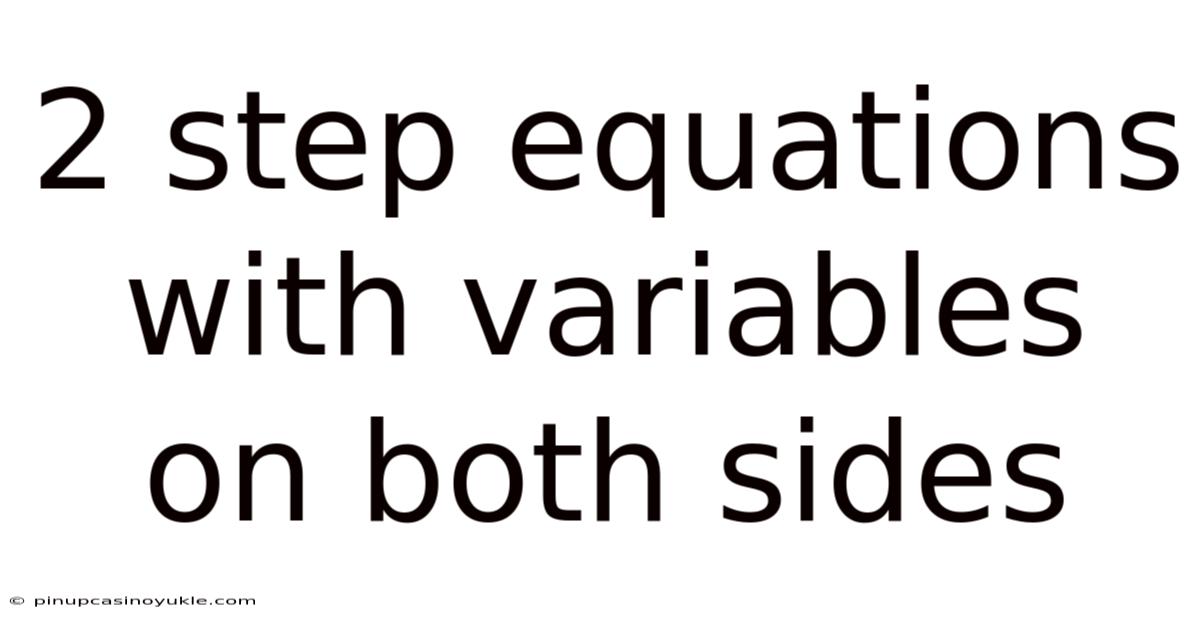 2 Step Equations With Variables On Both Sides