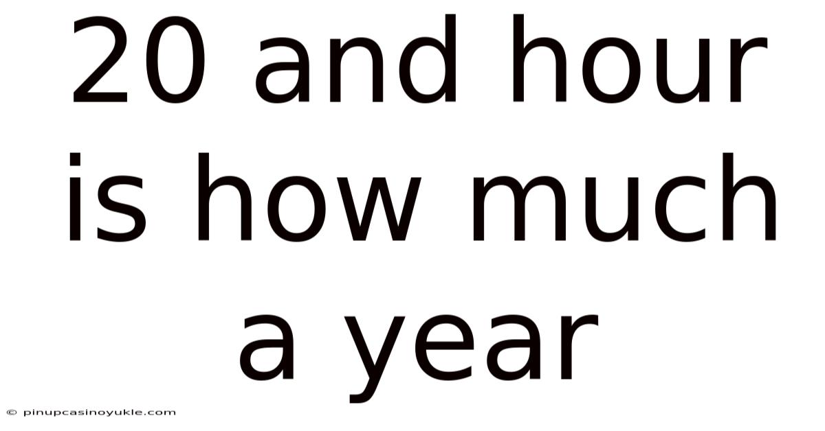 20 And Hour Is How Much A Year