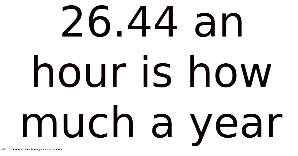 26.44 An Hour Is How Much A Year