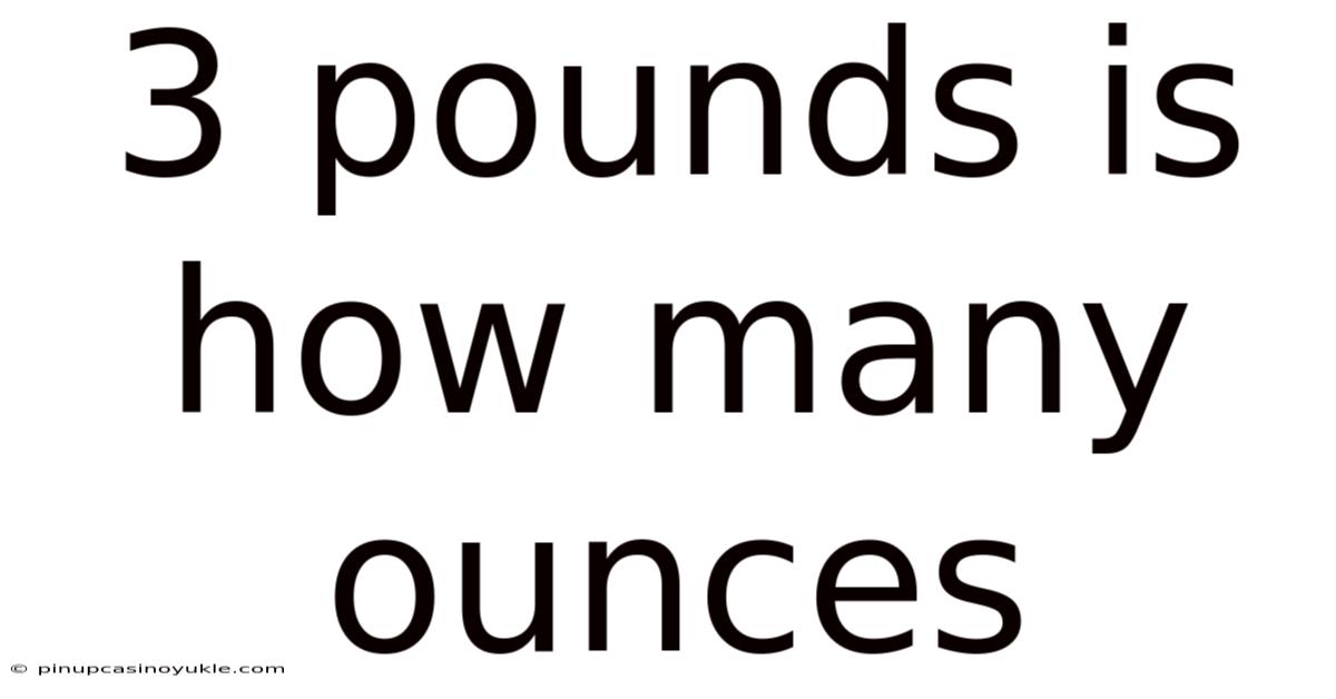 3 Pounds Is How Many Ounces