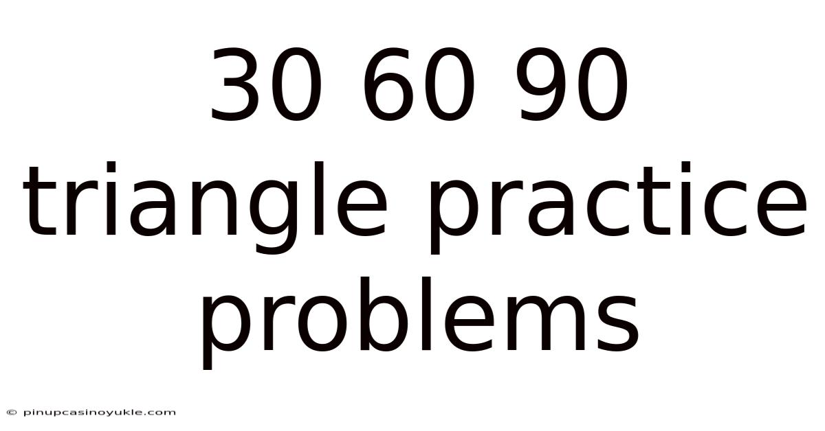 30 60 90 Triangle Practice Problems