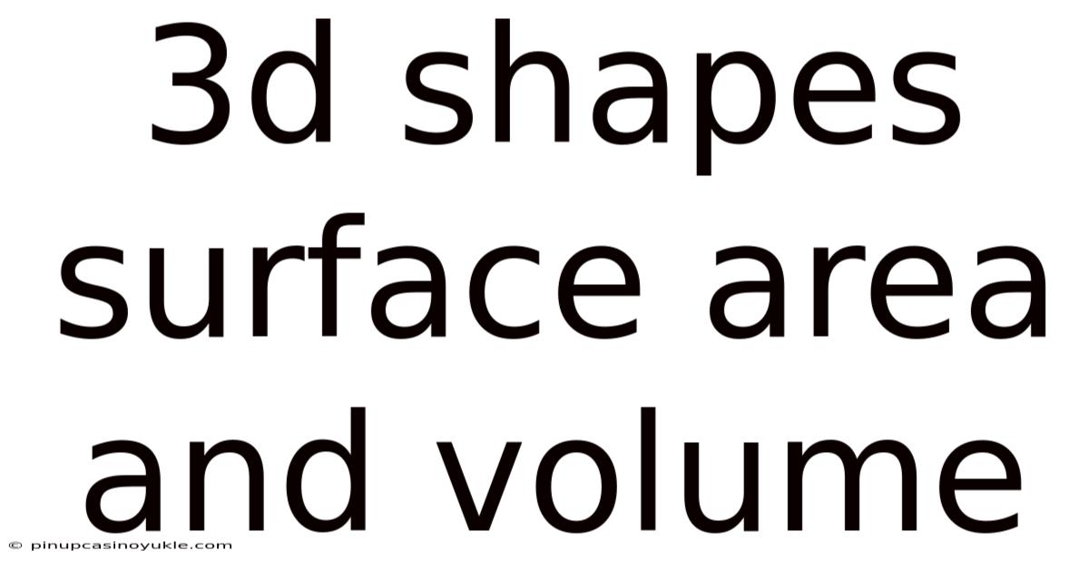 3d Shapes Surface Area And Volume
