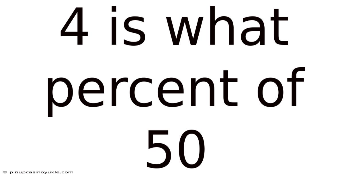 4 Is What Percent Of 50
