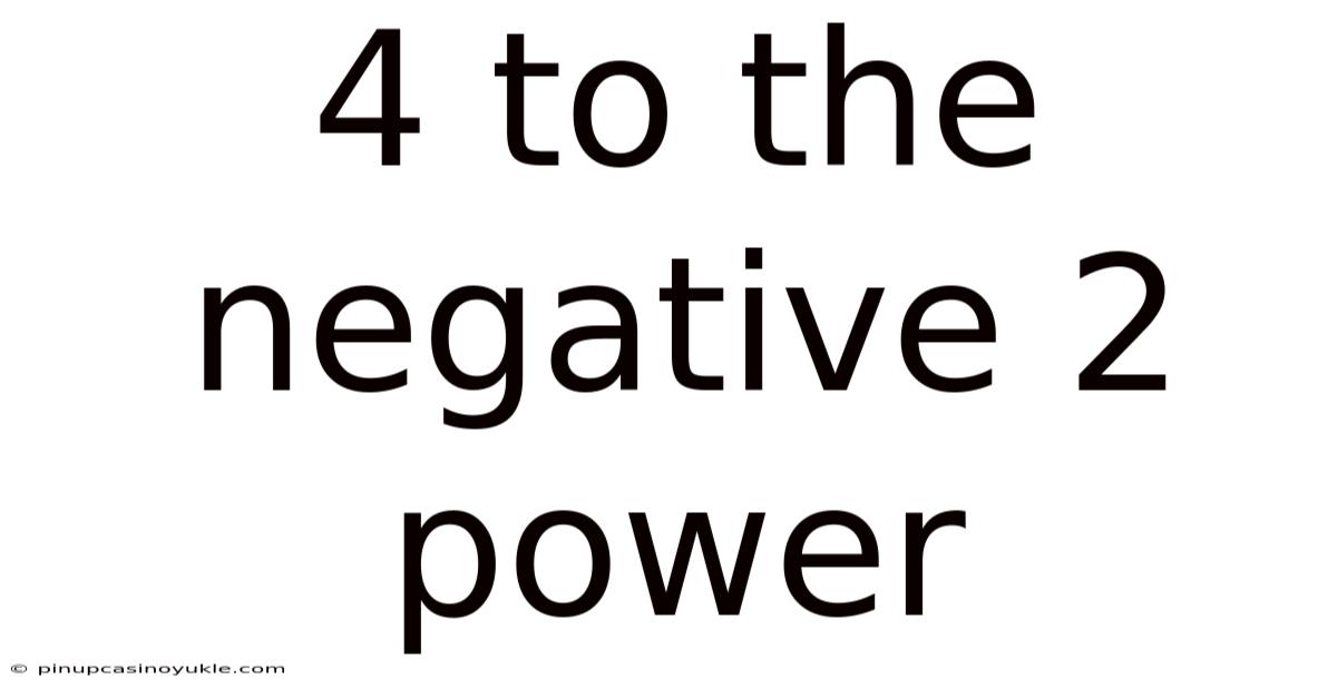 4 To The Negative 2 Power