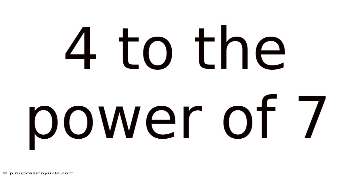 4 To The Power Of 7