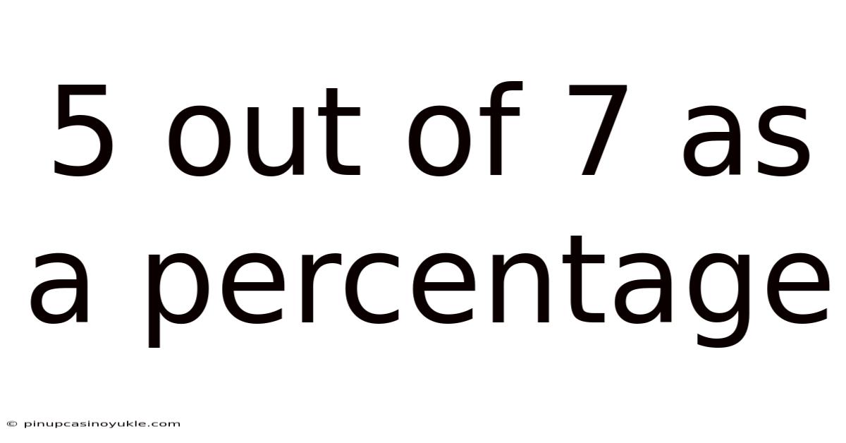 5 Out Of 7 As A Percentage
