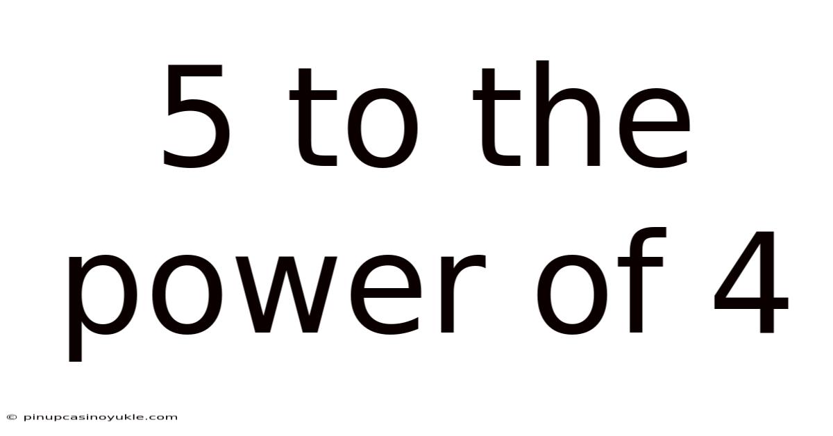 5 To The Power Of 4