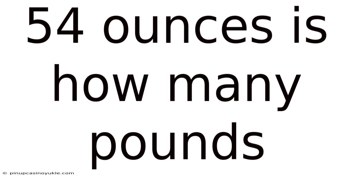 54 Ounces Is How Many Pounds