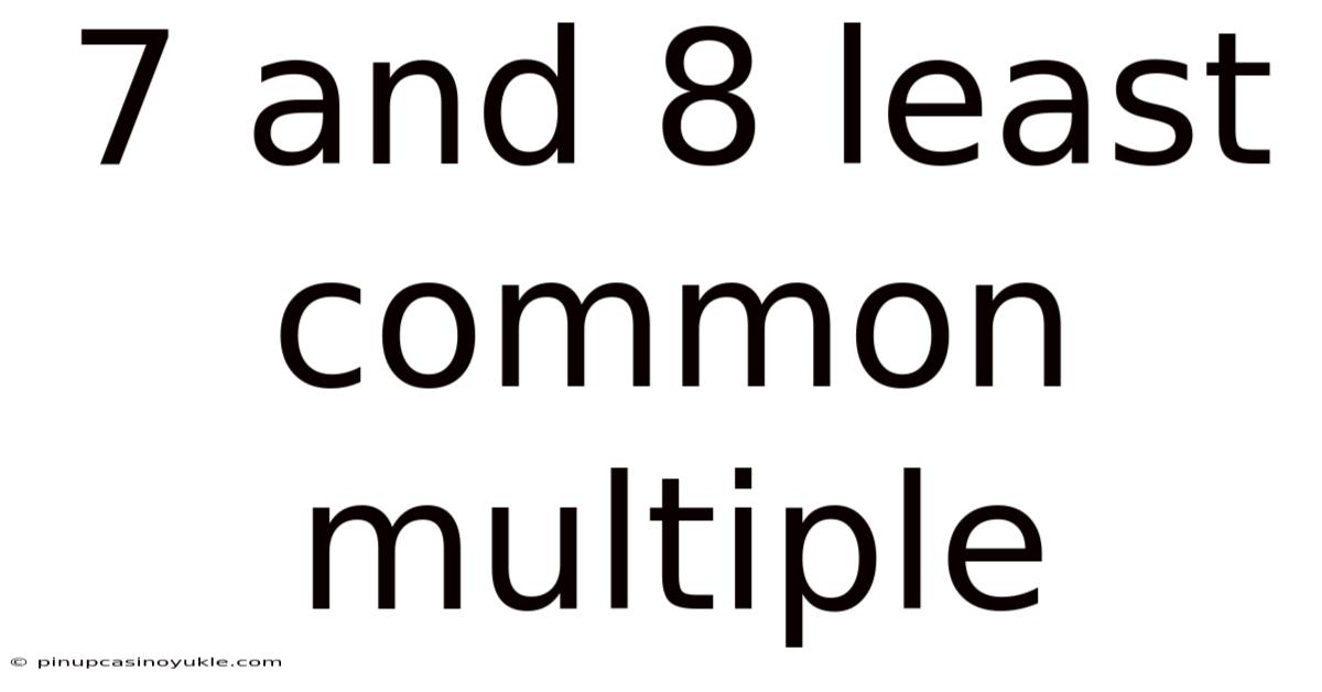 7 And 8 Least Common Multiple