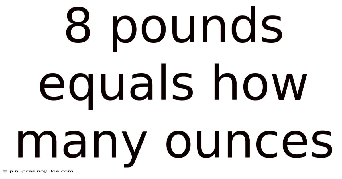 8 Pounds Equals How Many Ounces