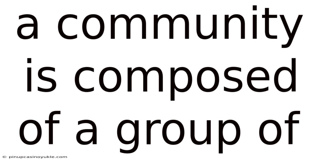 A Community Is Composed Of A Group Of