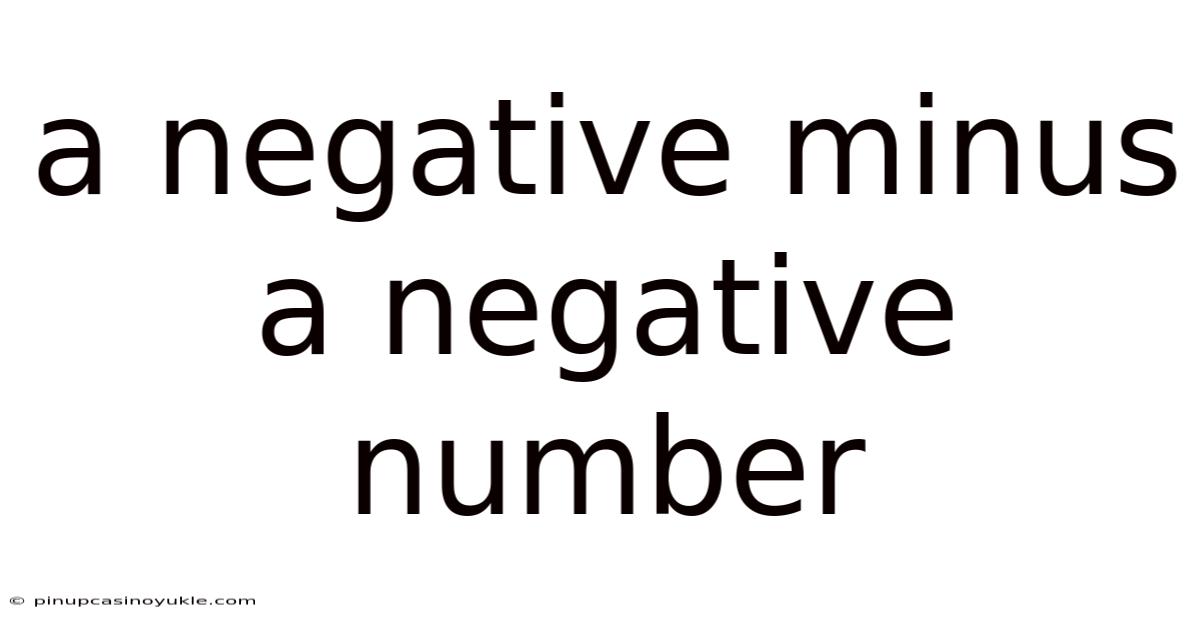 A Negative Minus A Negative Number