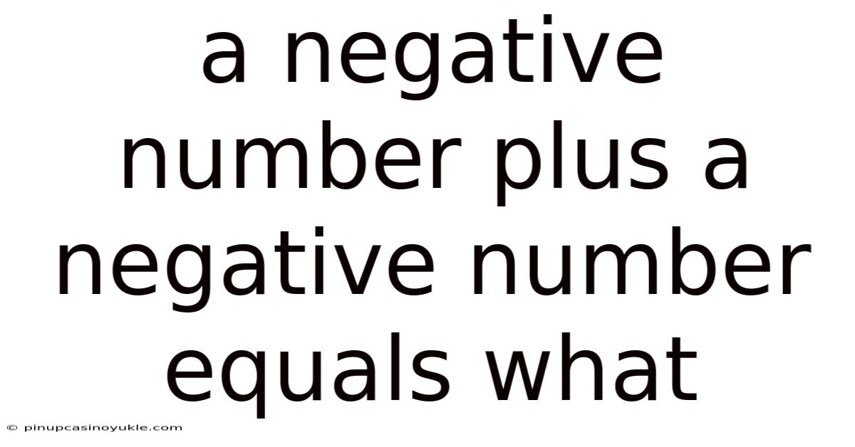 A Negative Number Plus A Negative Number Equals What