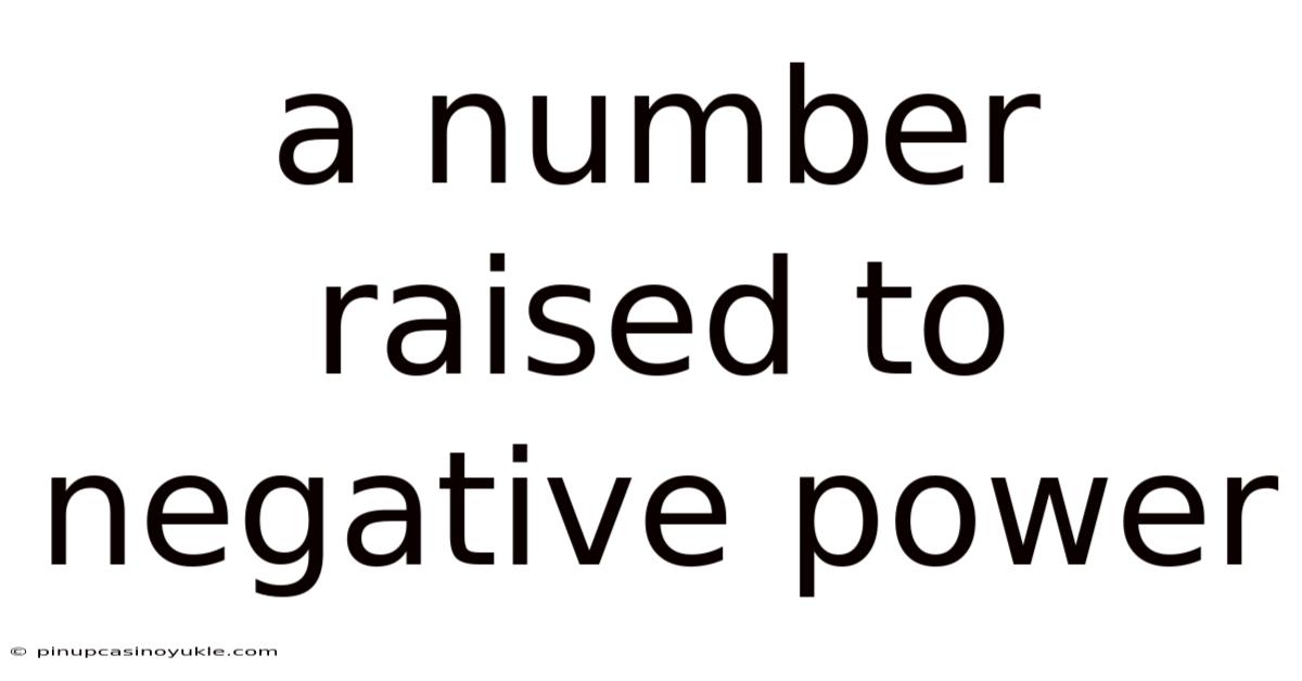 A Number Raised To Negative Power