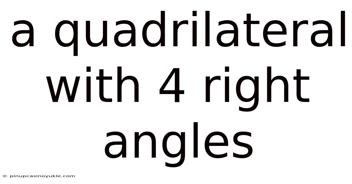A Quadrilateral With 4 Right Angles