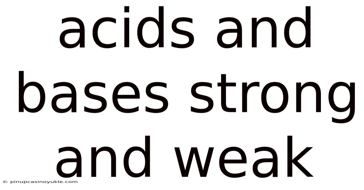 Acids And Bases Strong And Weak
