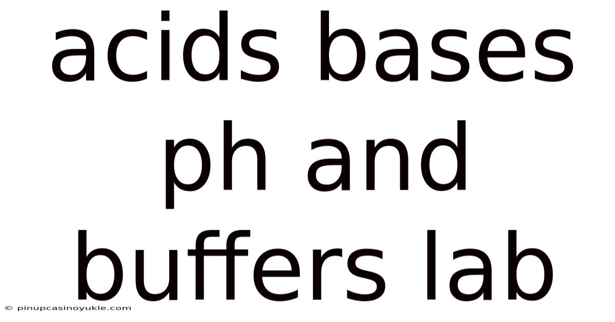 Acids Bases Ph And Buffers Lab