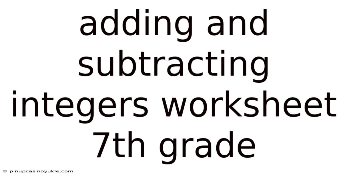Adding And Subtracting Integers Worksheet 7th Grade