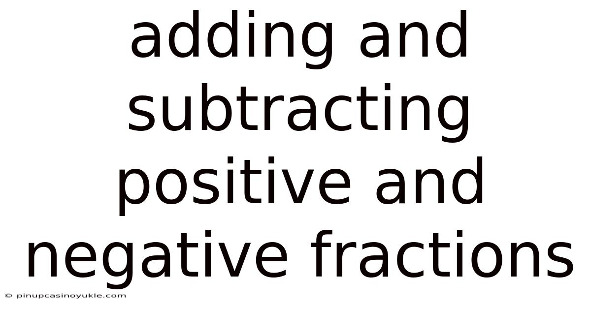 Adding And Subtracting Positive And Negative Fractions
