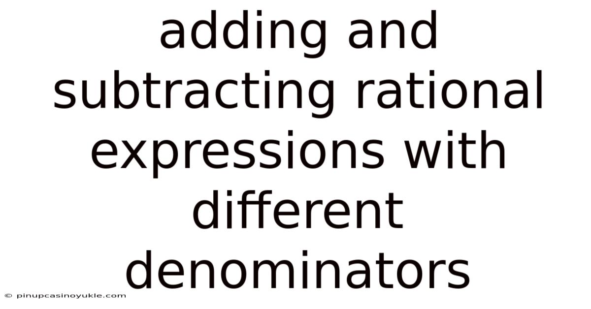 Adding And Subtracting Rational Expressions With Different Denominators