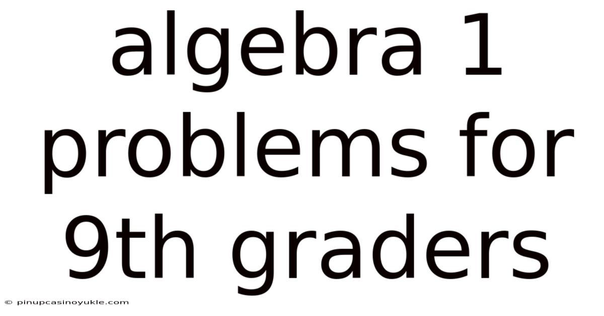 Algebra 1 Problems For 9th Graders