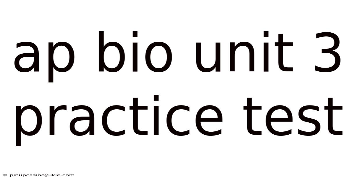 Ap Bio Unit 3 Practice Test