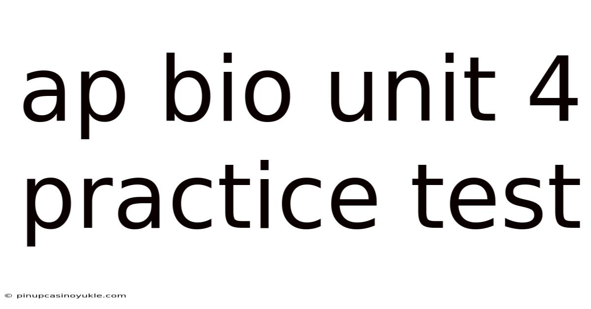 Ap Bio Unit 4 Practice Test