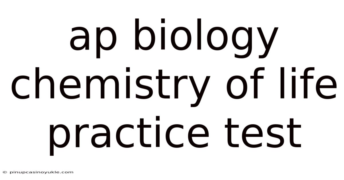 Ap Biology Chemistry Of Life Practice Test