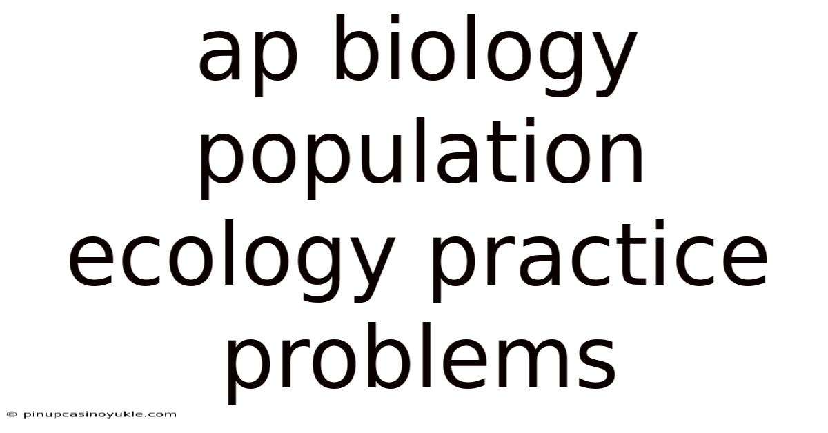 Ap Biology Population Ecology Practice Problems