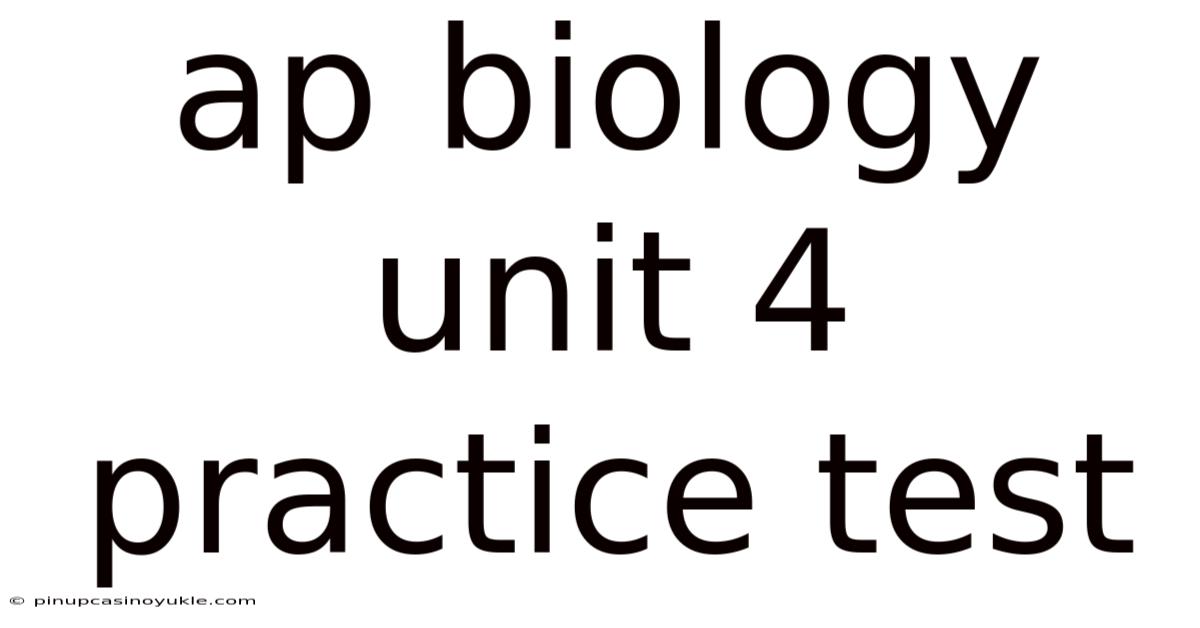 Ap Biology Unit 4 Practice Test