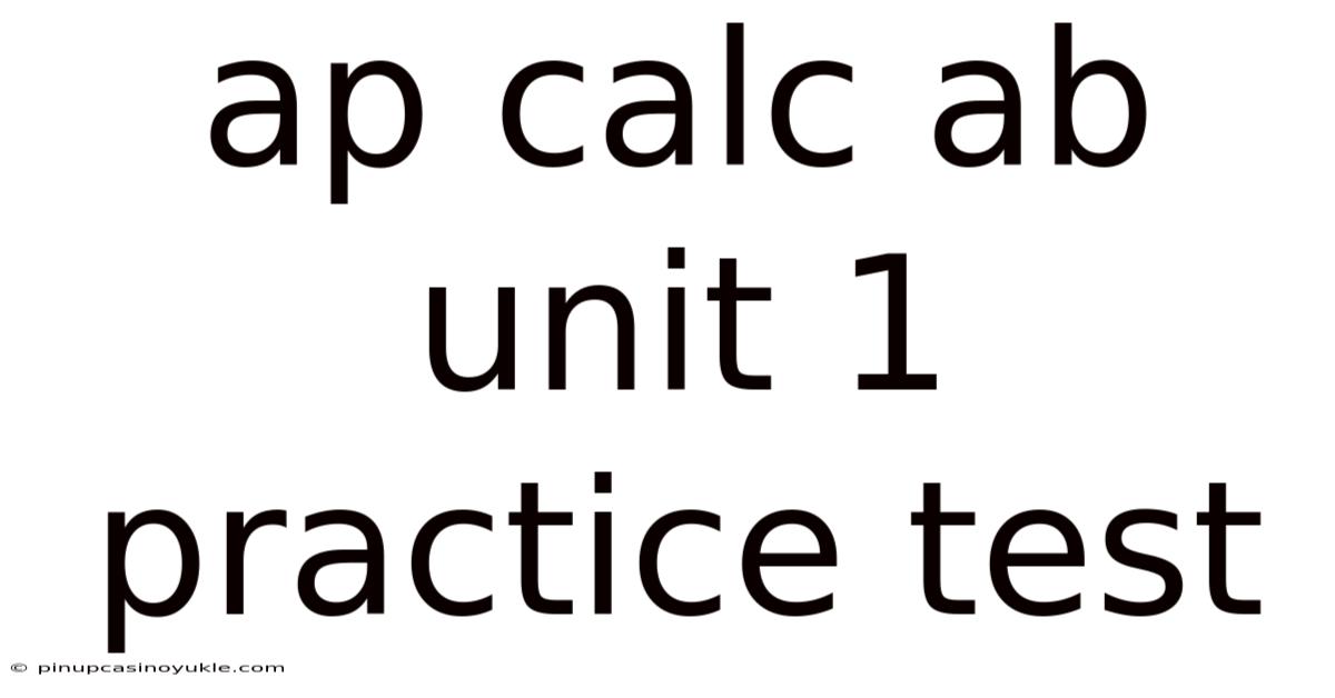 Ap Calc Ab Unit 1 Practice Test