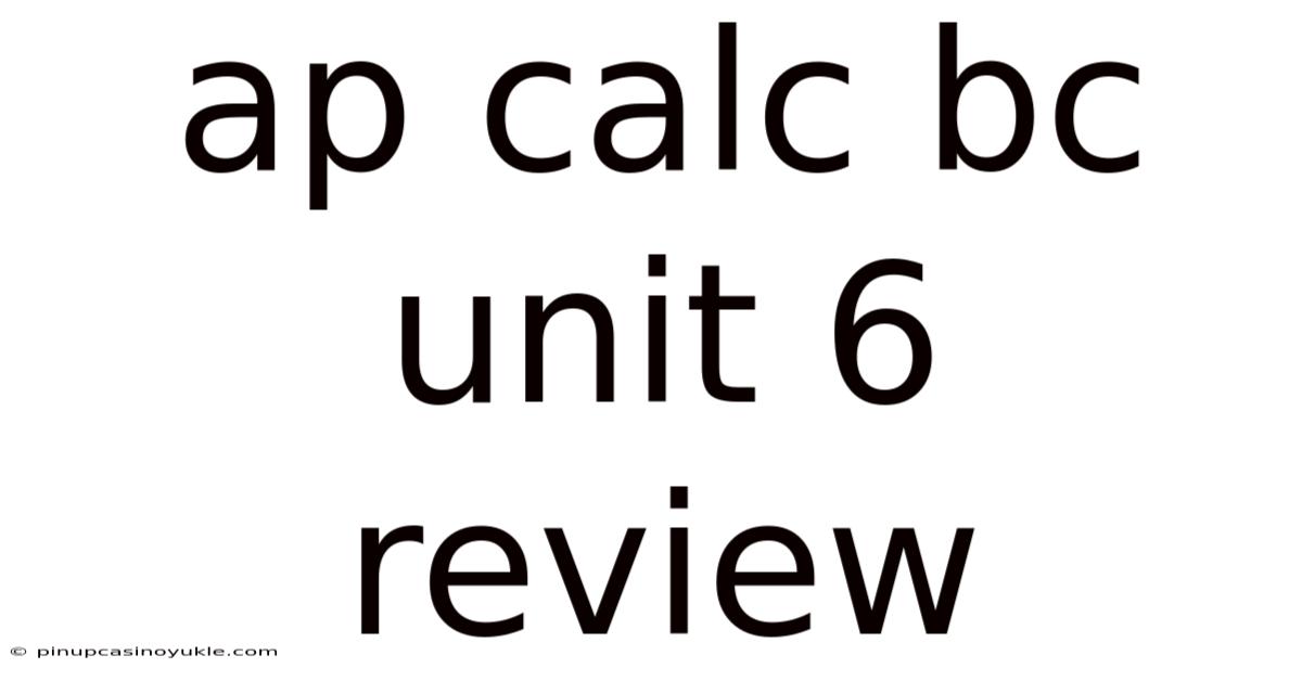 Ap Calc Bc Unit 6 Review