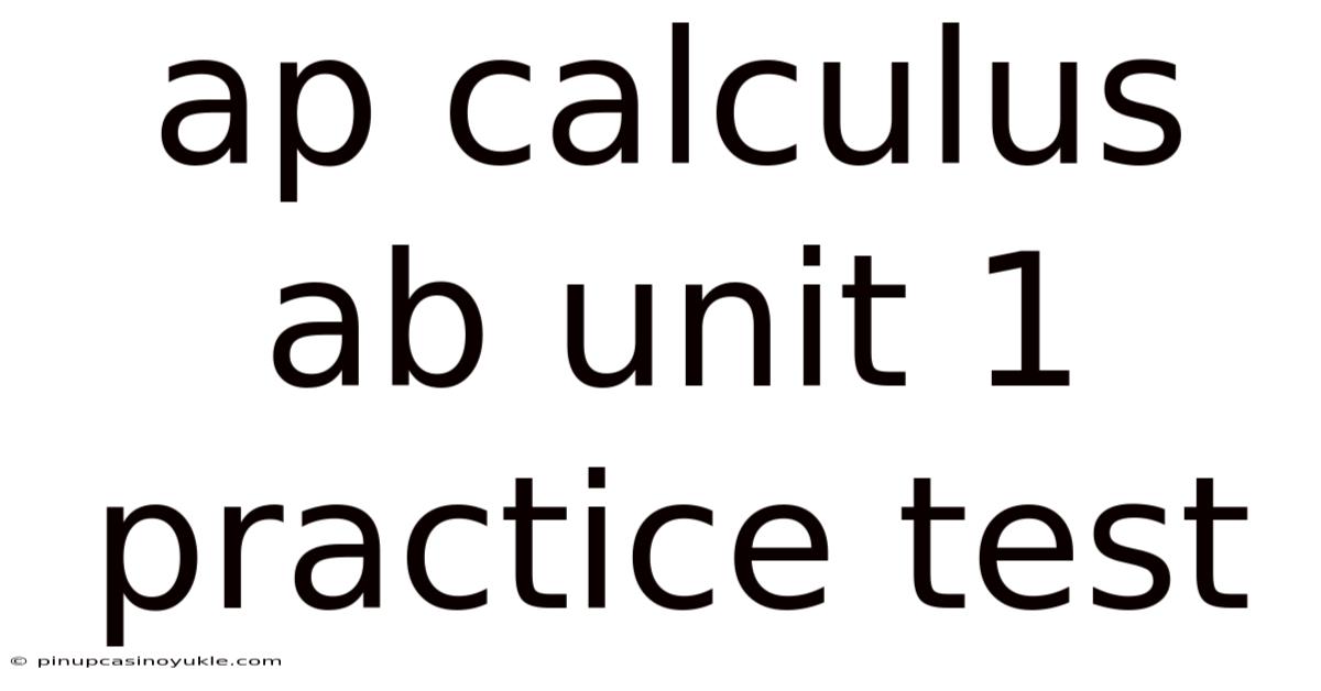 Ap Calculus Ab Unit 1 Practice Test