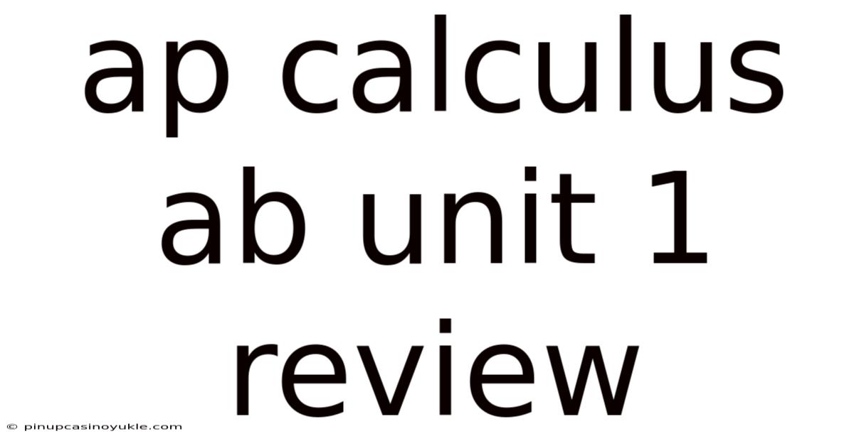 Ap Calculus Ab Unit 1 Review