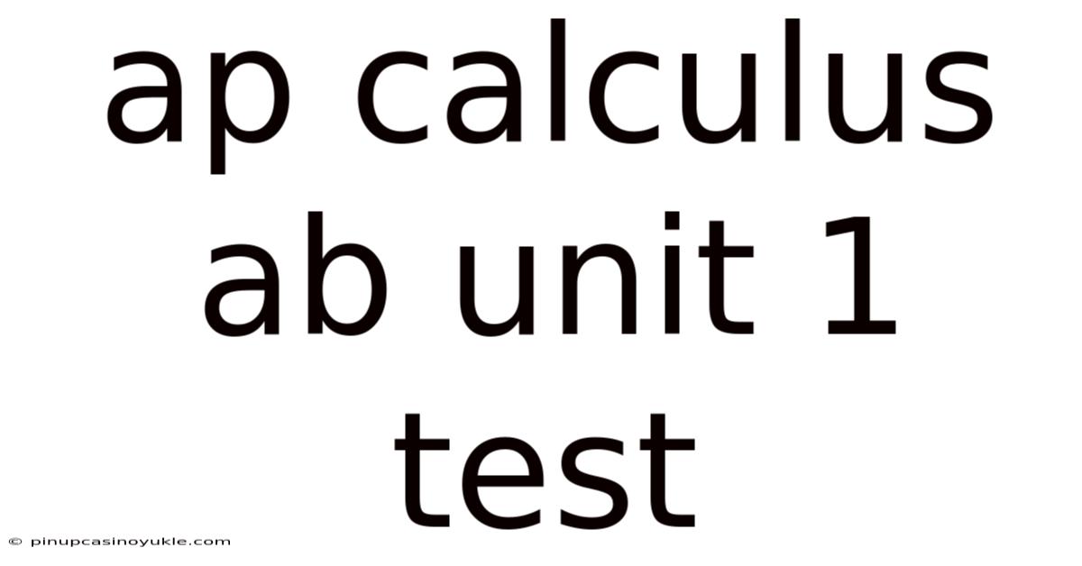 Ap Calculus Ab Unit 1 Test
