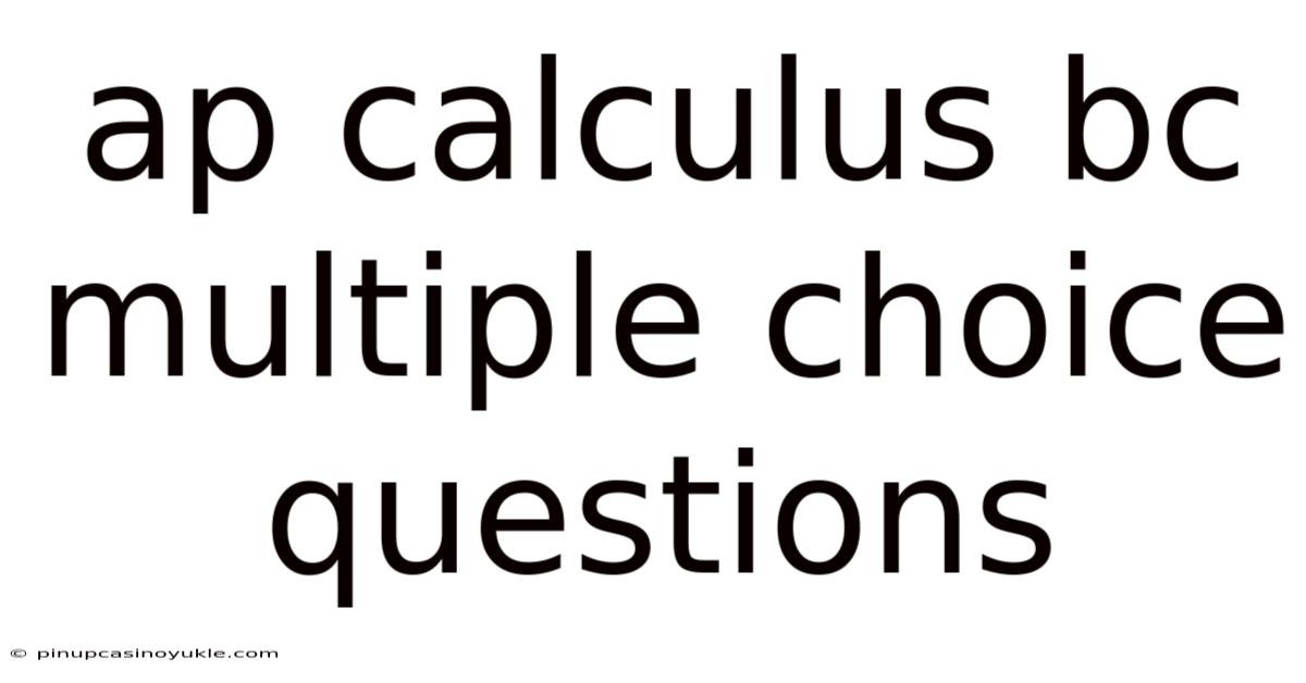 Ap Calculus Bc Multiple Choice Questions