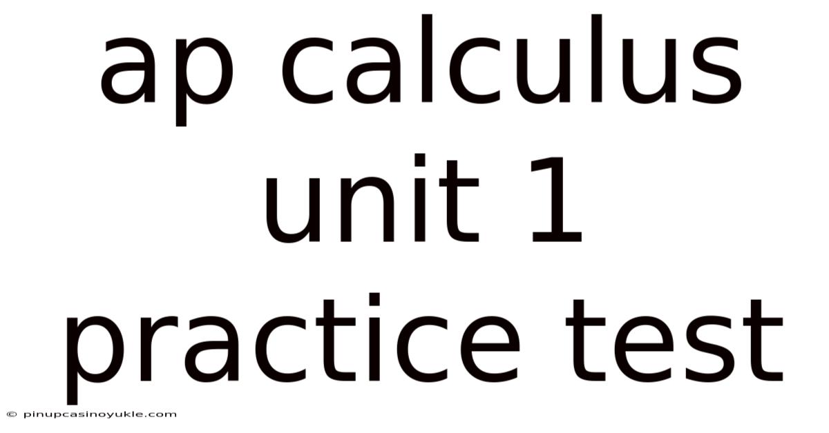 Ap Calculus Unit 1 Practice Test