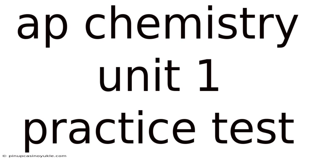 Ap Chemistry Unit 1 Practice Test