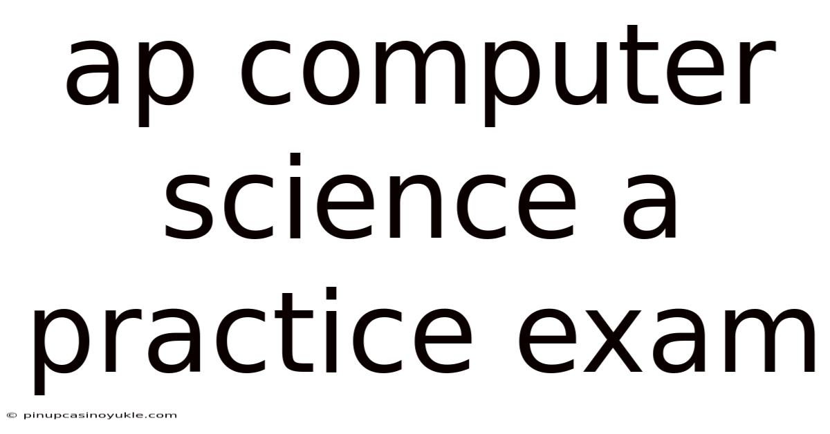 Ap Computer Science A Practice Exam