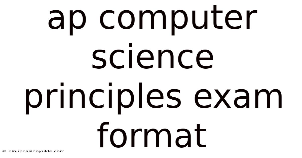 Ap Computer Science Principles Exam Format