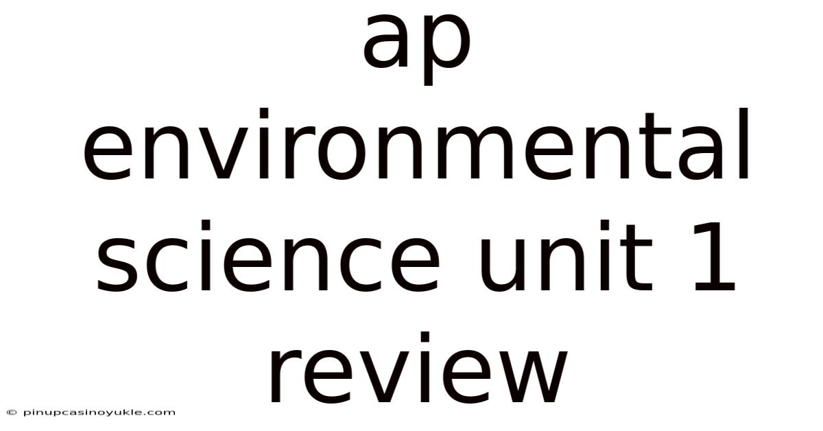 Ap Environmental Science Unit 1 Review