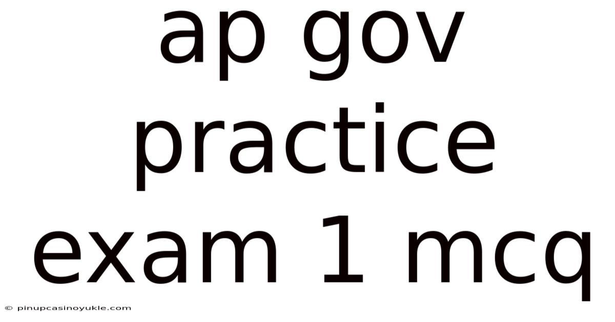 Ap Gov Practice Exam 1 Mcq