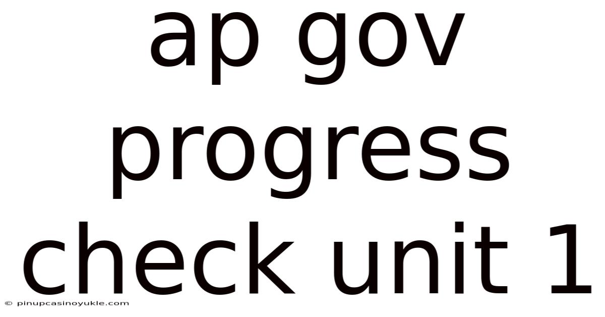 Ap Gov Progress Check Unit 1