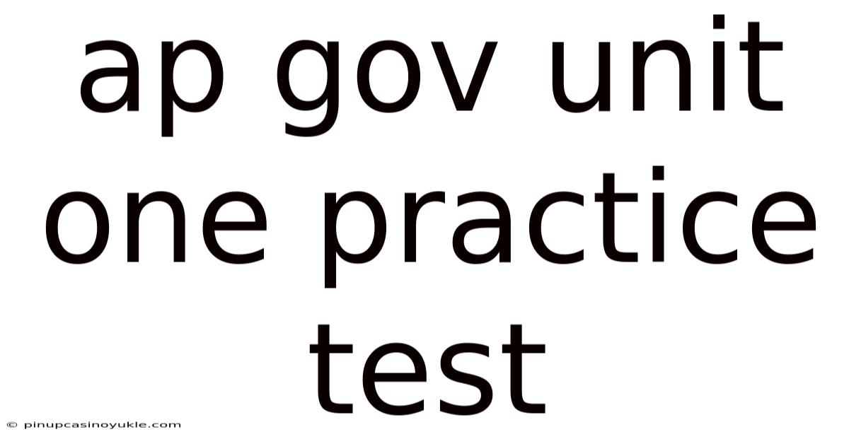 Ap Gov Unit One Practice Test